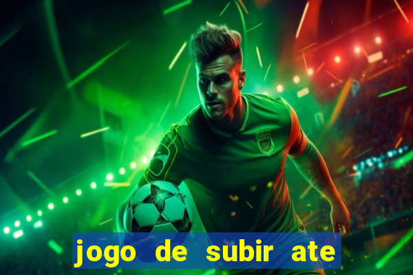 jogo de subir ate o ceu